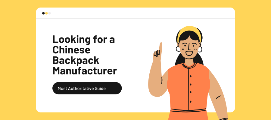 Looking for a Chinese backpack manufacturer
